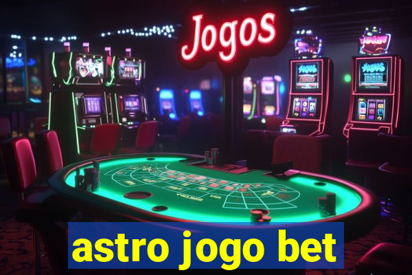 astro jogo bet